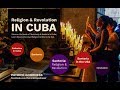 Cuba – Religion and Rebellion in Cuba: Faith and Fidel