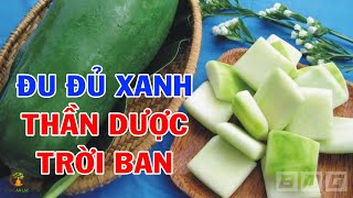 Lấy Quả ĐỦ ĐỦ Xanh Nấu Theo Cách Này Ăn Vào KẾT QUẢ BẤT NGỜ Khiến Triệu Người Làm Theo