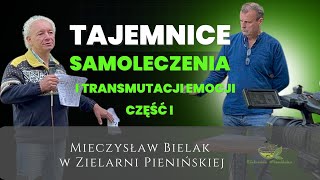 Tajemnice Samoleczenia i Transmutacji Emocji - Mieczysław Bielak cz1/3