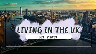 Best Places to live in the UK in 2024 | Best Cities in the UK