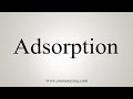 How To Say Adsorption