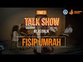 TALK SHOW | KILAS BALIK FISIP UMRAH | PART 1