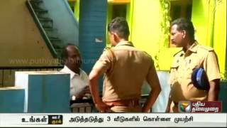 Robbery attempt in three houses at Nellai