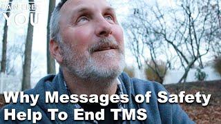 Why Messages of Safety Can Help End TMS