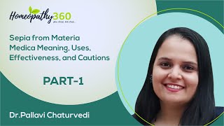 Sepia (Part1) from homeopathic Materia Medica: Meaning, Uses, Effectiveness by Dr Pallavi Chaturvedi