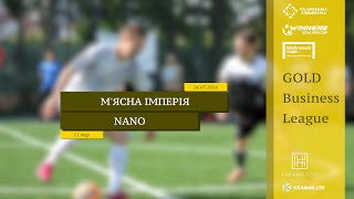 LIVE | М‘ясна Імперія - Nano I 11 тур. Gold Business League