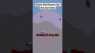 Finn’s Dad leaves for the last time #shorts #adventuretime