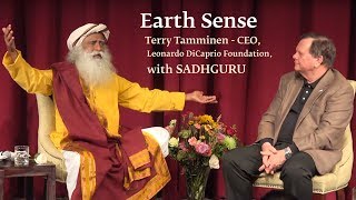 Earth Sense: CEO, Leonardo DiCaprio Foundation, Terry Tamminen with Sadhguru