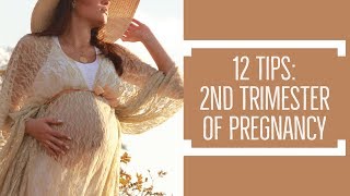 12 Tips: 2nd Trimester Pregnancy