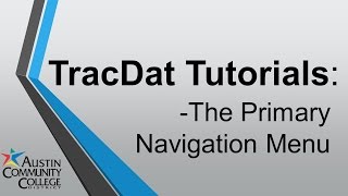 TracDat Tutorials: The Primary Navigation Menu