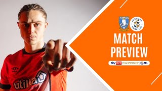 NEW PLAYERS TO MAKE AN IMPACT? Luton Town v Sheffield Wednesday | Match Preview | EFL Championship