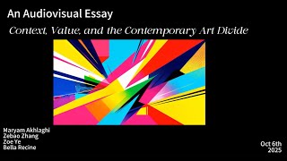 Audio / Visual Essay: Context, Value, and the Contemporary Art Divide