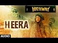 Highway Heera Full Song (Audio) A.R Rahman | Alia Bhatt, Randeep Hooda