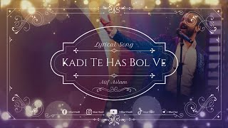 Kadi Te Has Bol Ve Full Song (LYRICS) - Atif Aslam | VELO Sound Station #hbwrites #atifaslamsong