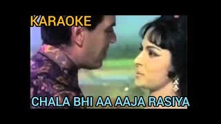 Chala Bhi Aa Ho Aaja Rasiya Karaoke With Lyrics