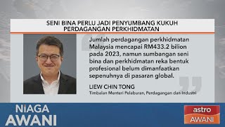 Seni bina perlu jadi penyumbang kukuh perdagangan perkhidmatan