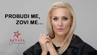 NATAŠA - PROBUDI ME, ZOVI ME...