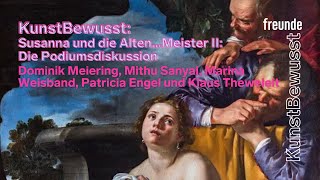 KunstBewusst: Susanna und die Alten...Meister II: Die Podiumsdiskussion