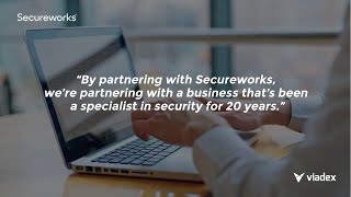 Viadex Partners with Secureworks to Secure its Supply Chain and Internal Operations