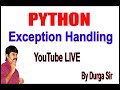 Exception Handling In Python 3  try, except, else, finally, raise  by Durga Sir