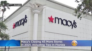 Macy’s Closing 45 More Stores In 2021, Including Two In Florida