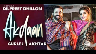 Akdaan (official video) |Dilpreet Dhillon |Gurlez Akhtar | Desi Crew |Latest Punjabi Songs 2020|
