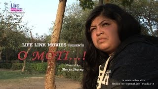 O Moti || Short Film || Maya Sharma || Link Movies Movies