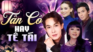 TÂN CỔ HAY TÊ TÁI – MẠNH QUỲNH, PHI NHUNG, VŨ LINH, HƯƠNG LAN | TUYỂN TẬP CẢM ĐỘNG NHẤT 2025