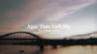 Agar Tum Sath Ho (Slowed + Reverbed) | Arijit Singh, Alka Yagnik