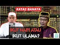 Mengapa Kita Harus Ikut Ulama, Tak Langsung Ikut Nabi Saja