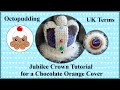 Crochet Tutorial for a Jubilee Crown Chocolate Orange Cover Uk Terms