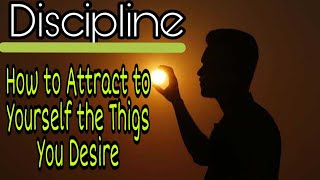 Motivational Video - How to Attract to Yourself the Thigs You Desire | Discipline | Motivation Life