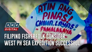Filipino fisherfolk consider West PH Sea expedition successful | ANC