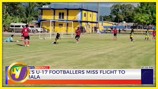 14 of Jamaica's U17 Footballers Miss Flight to Guatemala