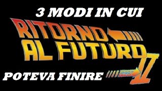 3 MODI DI IN CUI "RITORNO AL FUTURO 2" POTEVA FINIRE