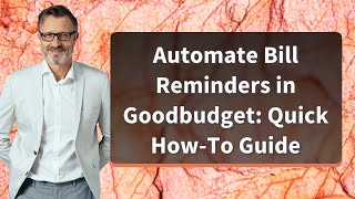 Automate Bill Reminders in Goodbudget: Quick How-To Guide