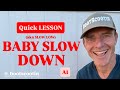 BABY SLOW DOWN (aka Slow Low) Line Dance - A1 - Quick LESSON