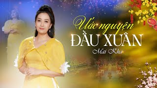 Ước Nguyện Đầu Xuân _•_ Mai Kha