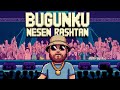 rash bugÜnkÜ neŞen rash tan