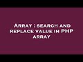 Array : search and replace value in PHP array