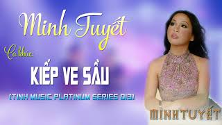 Kiep Ve Sau - Minh Tuyet Huy Vu