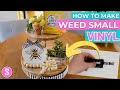 🌟 How to Weed Small Vinyl ...Like a Pro!