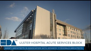 Ulster Hospital Acute Services Block | RSUA Design Awards 2023