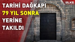 Diyarbakır Surları'ndaki tarihi Dağkapı 79 yıl sonra yerine takıldı.