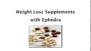 Weight Loss Supplements with Ephedra