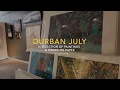 Art on Show : THE DURBAN JULY | 2019