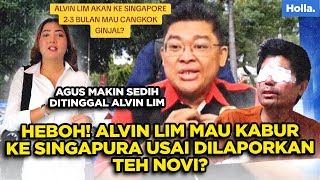 HEBOH! Alvin Lim Mau Kabur Ke Singapura Usai Dilaporkan Teh Novi?