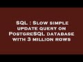 SQL : Slow simple update query on PostgreSQL database with 3 million rows