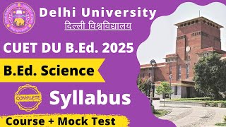 DU B.Ed. 2025 Science || CUET BEd Science Delhi University Syllabus & Previous Year Papers COQP06