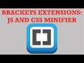 Brackets Extensions - JS and CSS Minifier